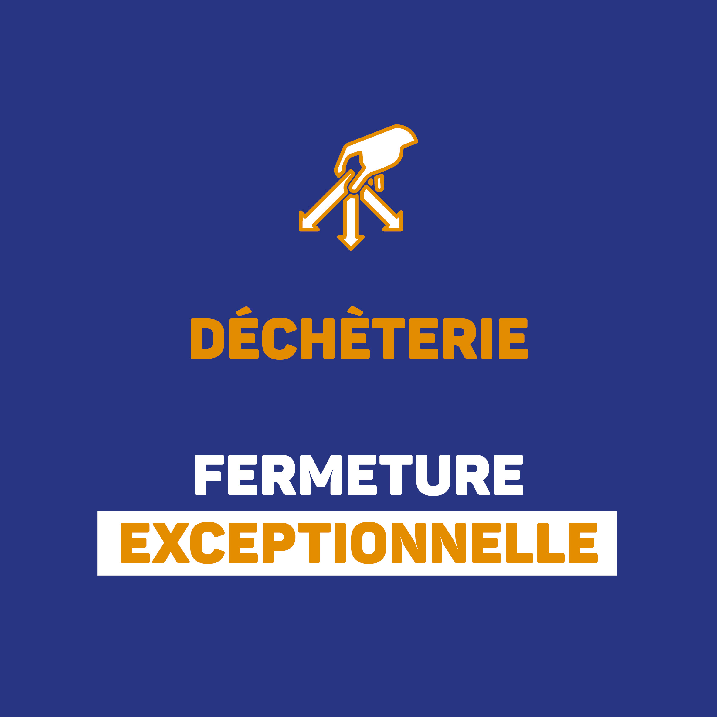 DECHETERIE Fermeture